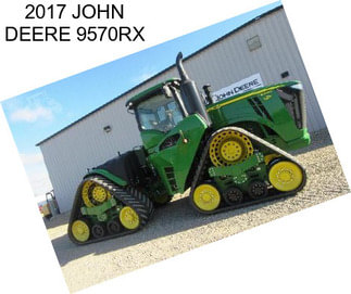 2017 JOHN DEERE 9570RX