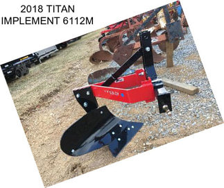 2018 TITAN IMPLEMENT 6112M