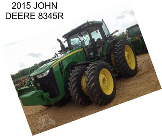 2015 JOHN DEERE 8345R