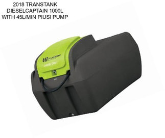 2018 TRANSTANK DIESELCAPTAIN 1000L WITH 45L/MIN PIUSI PUMP