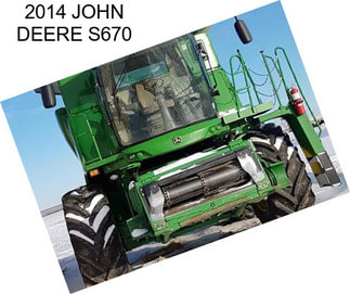 2014 JOHN DEERE S670