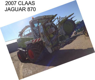 2007 CLAAS JAGUAR 870