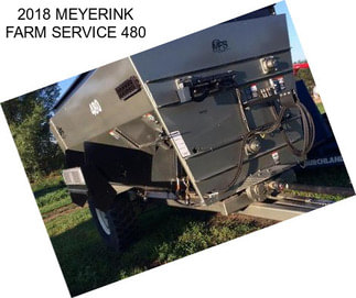 2018 MEYERINK FARM SERVICE 480