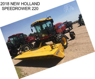 2018 NEW HOLLAND SPEEDROWER 220