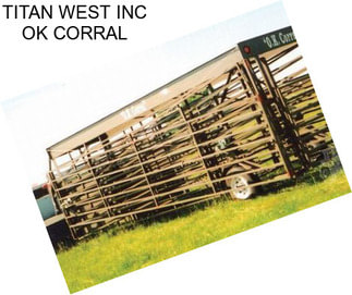 TITAN WEST INC OK CORRAL