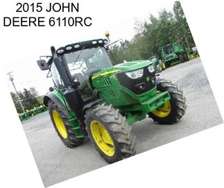 2015 JOHN DEERE 6110RC