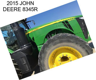 2015 JOHN DEERE 8345R