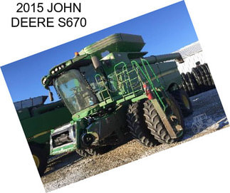 2015 JOHN DEERE S670