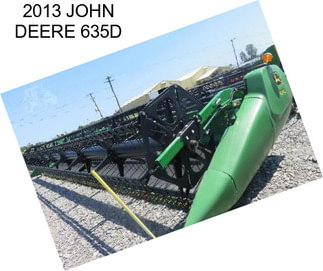 2013 JOHN DEERE 635D