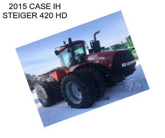 2015 CASE IH STEIGER 420 HD