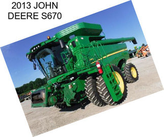 2013 JOHN DEERE S670