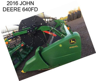 2016 JOHN DEERE 640FD