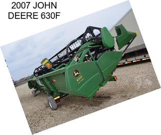 2007 JOHN DEERE 630F