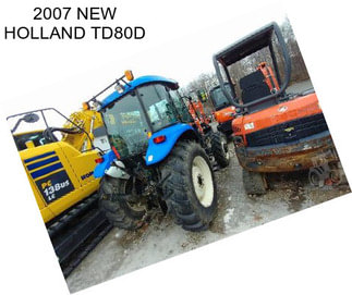 2007 NEW HOLLAND TD80D