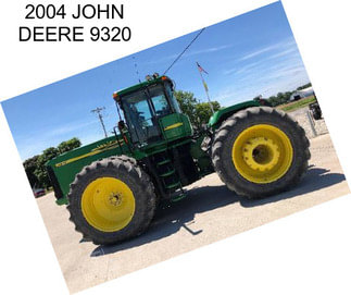 2004 JOHN DEERE 9320