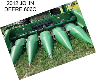 2012 JOHN DEERE 606C