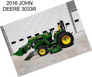 2016 JOHN DEERE 3033R