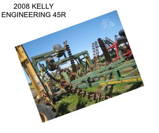 2008 KELLY ENGINEERING 45R