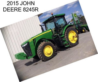 2015 JOHN DEERE 8245R