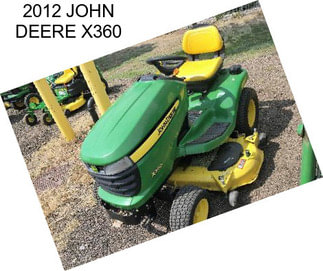 2012 JOHN DEERE X360