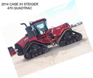 2014 CASE IH STEIGER 470 QUADTRAC