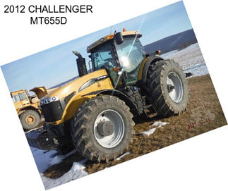 2012 CHALLENGER MT655D