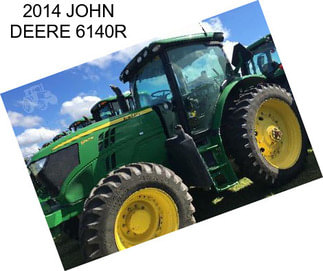 2014 JOHN DEERE 6140R