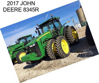 2017 JOHN DEERE 8345R