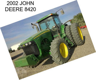 2002 JOHN DEERE 8420