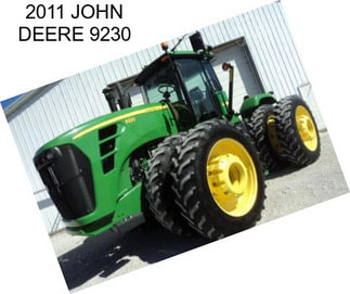 2011 JOHN DEERE 9230