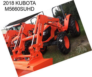 2018 KUBOTA M5660SUHD