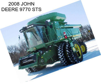 2008 JOHN DEERE 9770 STS