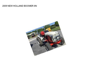 2009 NEW HOLLAND BOOMER 8N