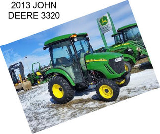 2013 JOHN DEERE 3320