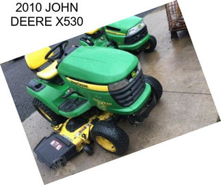 2010 JOHN DEERE X530