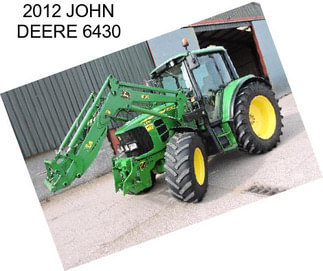 2012 JOHN DEERE 6430