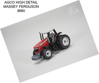 AGCO HIGH DETAIL MASSEY FERGUSON 8660