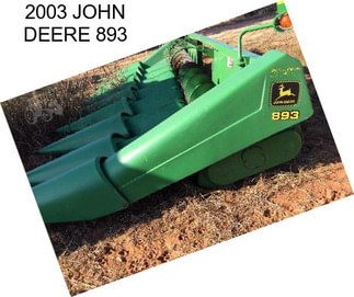 2003 JOHN DEERE 893