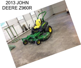 2013 JOHN DEERE Z960R