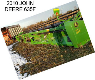 2010 JOHN DEERE 635F