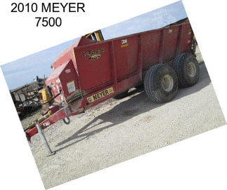 2010 MEYER 7500