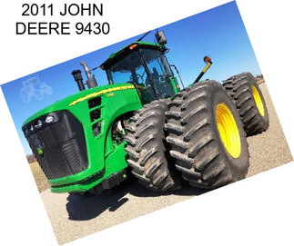 2011 JOHN DEERE 9430