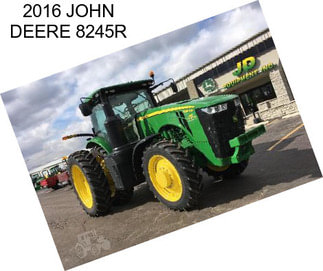 2016 JOHN DEERE 8245R