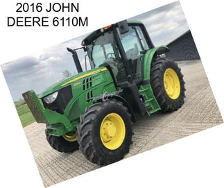 2016 JOHN DEERE 6110M