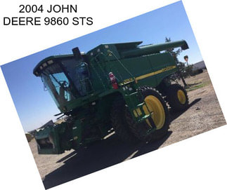 2004 JOHN DEERE 9860 STS