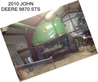 2010 JOHN DEERE 9870 STS