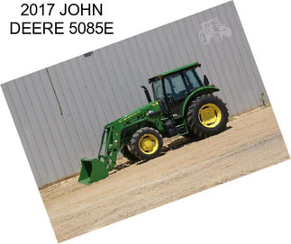 2017 JOHN DEERE 5085E