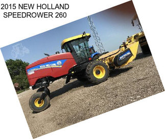 2015 NEW HOLLAND SPEEDROWER 260
