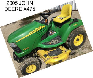 2005 JOHN DEERE X475