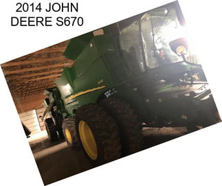 2014 JOHN DEERE S670